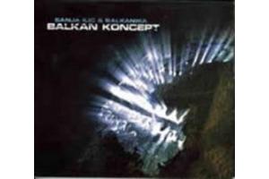 SANJA ILIC & BALKANIKA  - Balkan koncert, 2011 (CD)